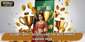 3333Bet App | Download The Best Mobile Casino 2026