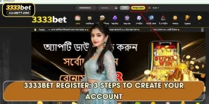 3333Bet Register: 3 Steps To Create Your Account