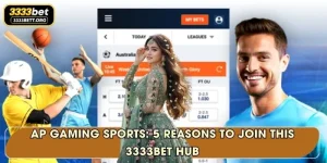AP Gaming Sports: 5 Reasons To Join This 3333Bet Hub
