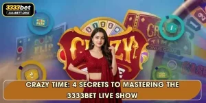 Crazy Time: 4 Secrets To Mastering The 3333Bet Live Show