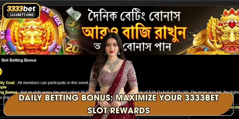Daily Betting Bonus: Maximize Your 3333Bet Slot Rewards