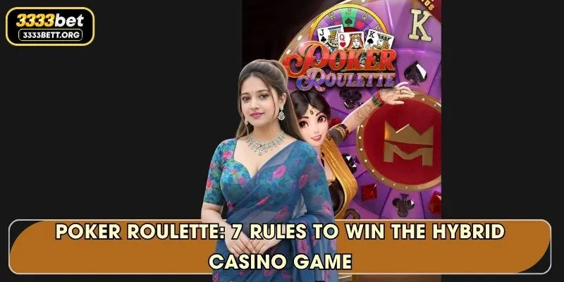 Poker Roulette: 7 Rules To Win The Hybrid Casino Game
